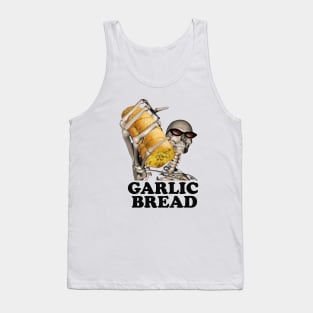 Garlic Bread Skeleton | Evil Skeleton Meme | Garlic Bread Meme | Hard Skeleton | Skeleton Shirt | Garlic Bread | Unisex Tee Tank Top